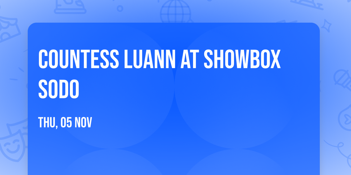 Countess Luann at Showbox SODO