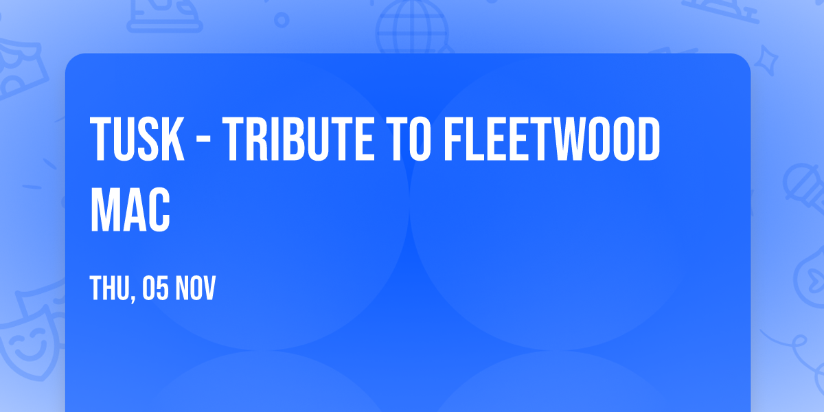 Tusk - Tribute To Fleetwood Mac