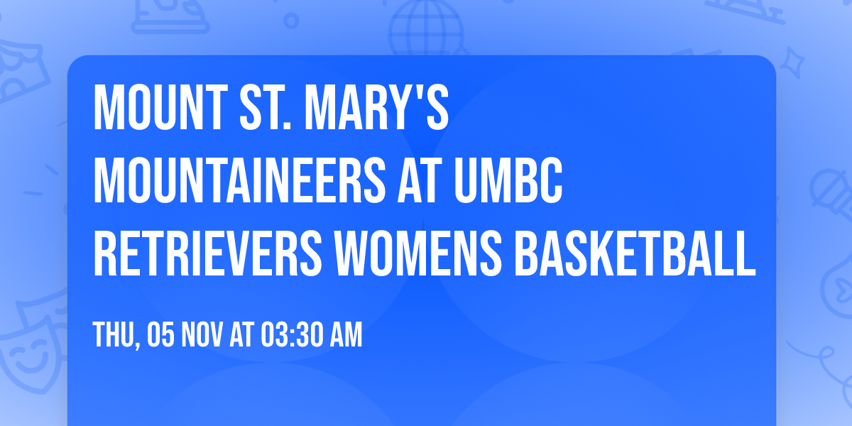 Mount St. Mary's Mountaineers at UMBC Retrievers Womens Basketball