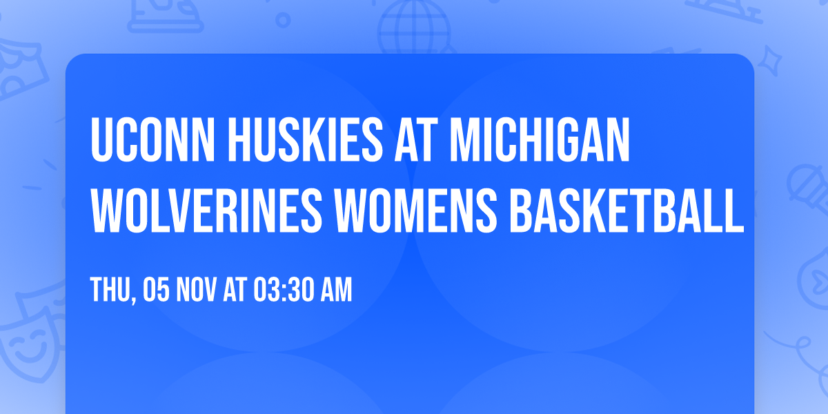 UConn Huskies at Michigan Wolverines Womens Basketball