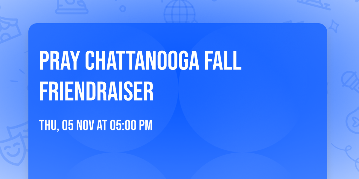 Pray Chattanooga Fall Friendraiser