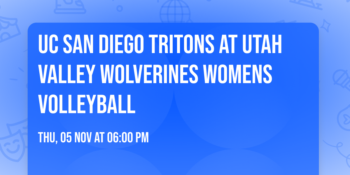 UC San Diego Tritons at Utah Valley Wolverines Womens Volleyball