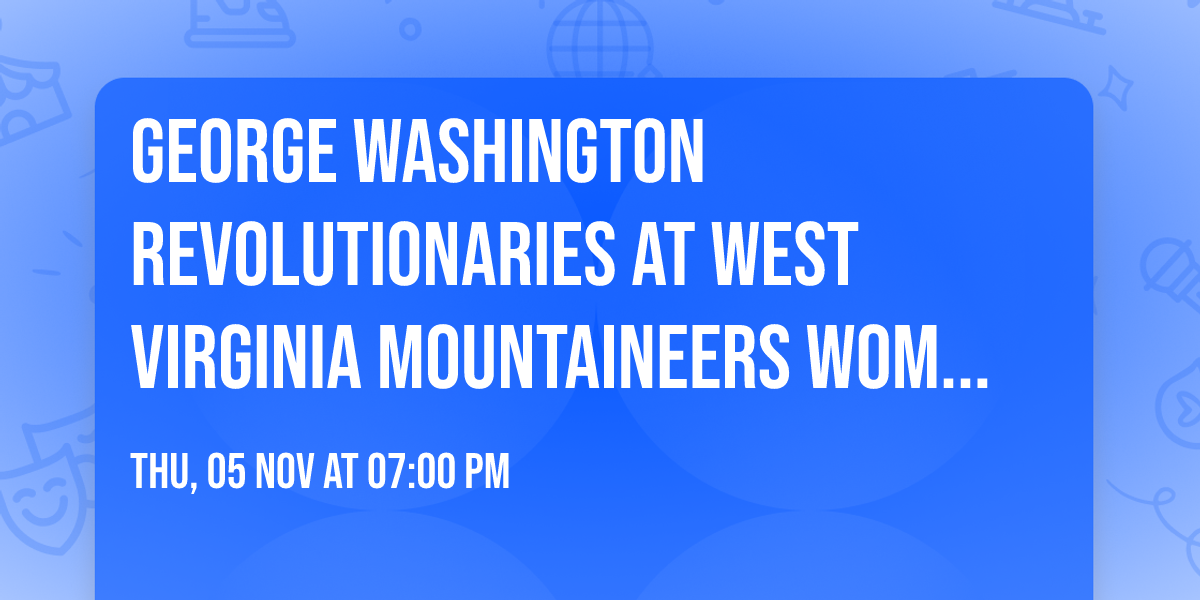 George Washington Revolutionaries at West Virginia Mountaineers Womens Basketball