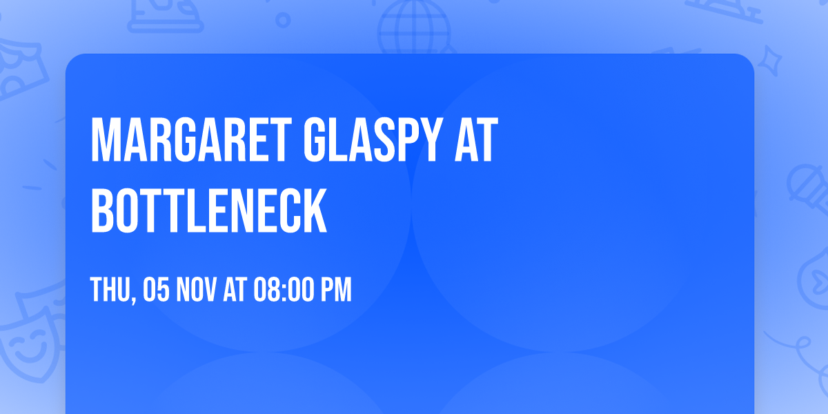 Margaret Glaspy at Bottleneck