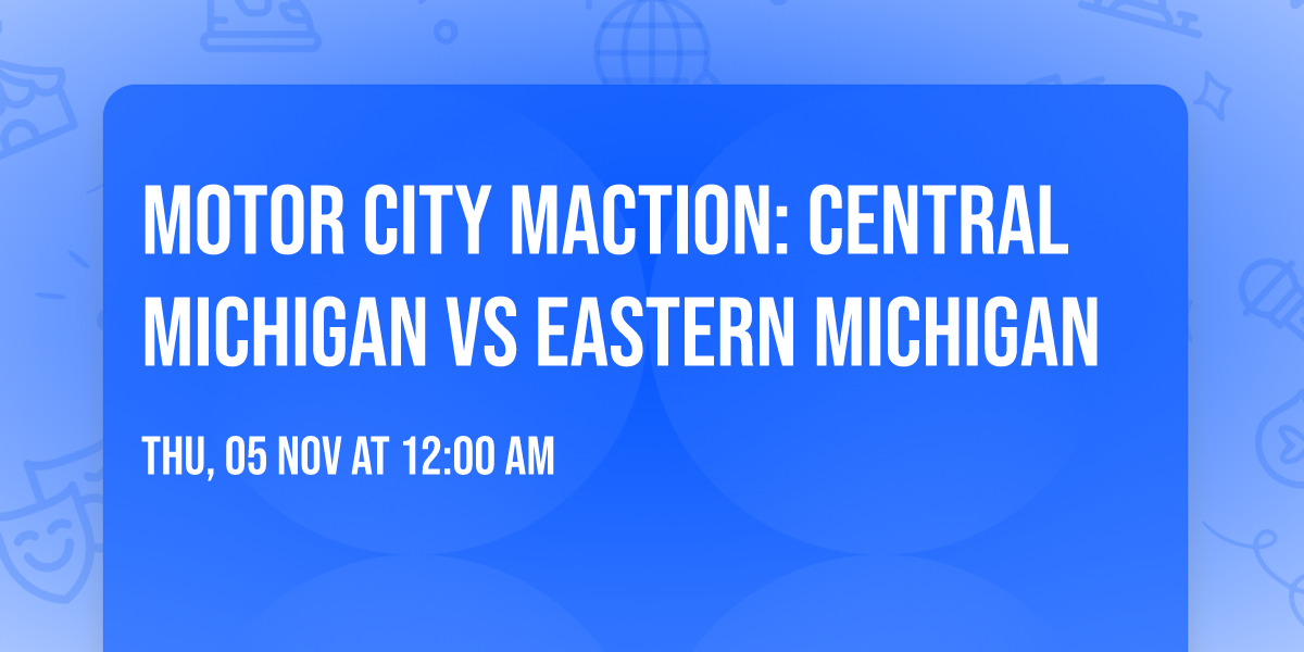 Motor City MACtion: Central Michigan vs Eastern Michigan
