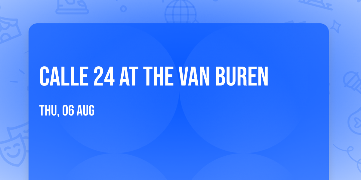 Calle 24 at The Van Buren