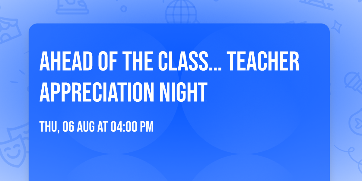Ahead of the class\u2026 Teacher Appreciation Night \u270f\ufe0f\ud83c\udf4e