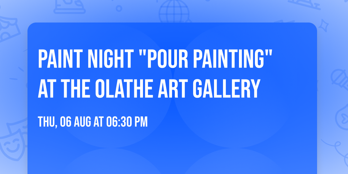 PAINT NIGHT  "POUR PAINTING" at the Olathe Art Gallery