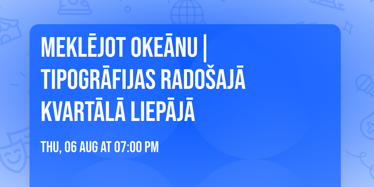 Mekl\u0113jot Oke\u0101nu| Tipogr\u0101fijas Rado\u0161aj\u0101 Kvart\u0101l\u0101 Liep\u0101j\u0101