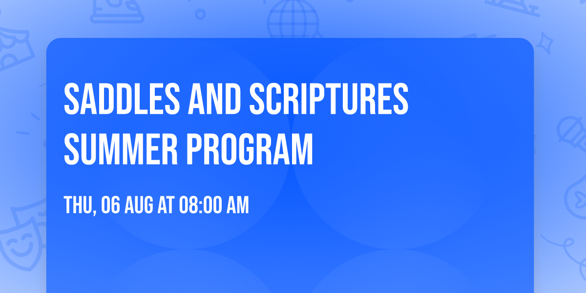 Saddles and Scriptures Summer Program