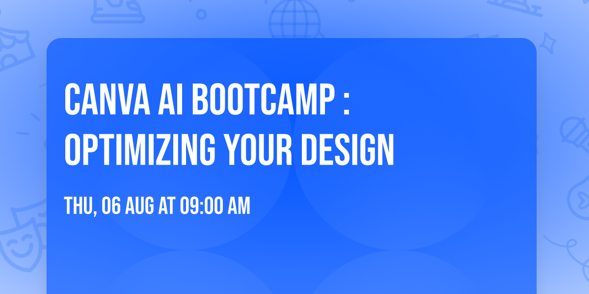 Canva AI Bootcamp : Optimizing Your Design