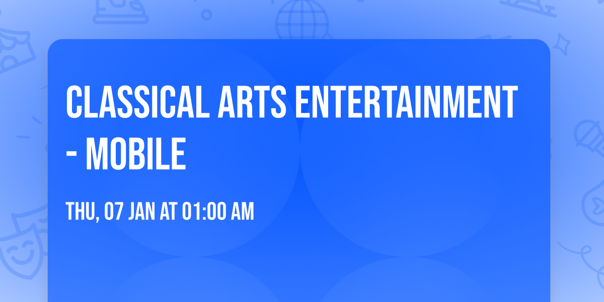 Classical Arts Entertainment - Mobile