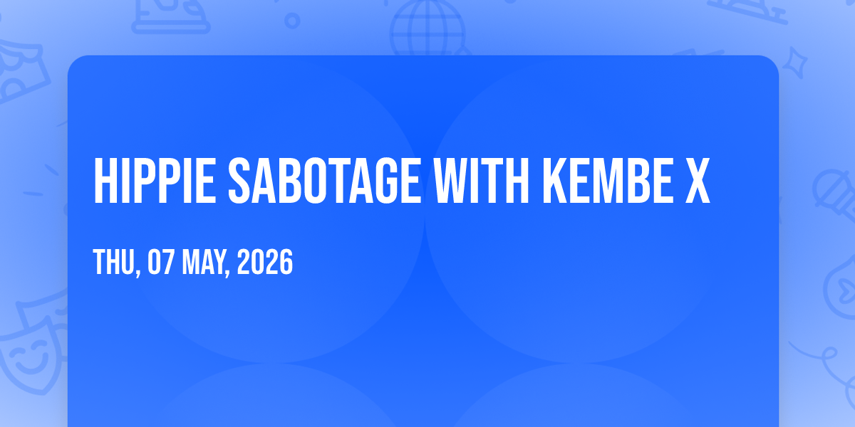 Hippie Sabotage with Kembe X