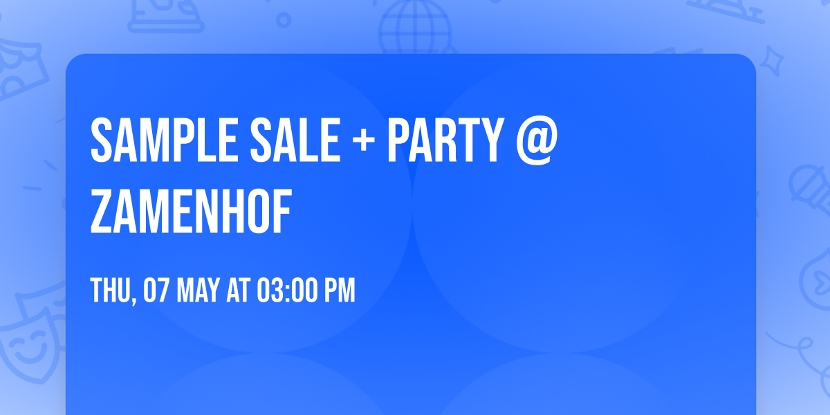 Sample Sale + Party @Zamenhof