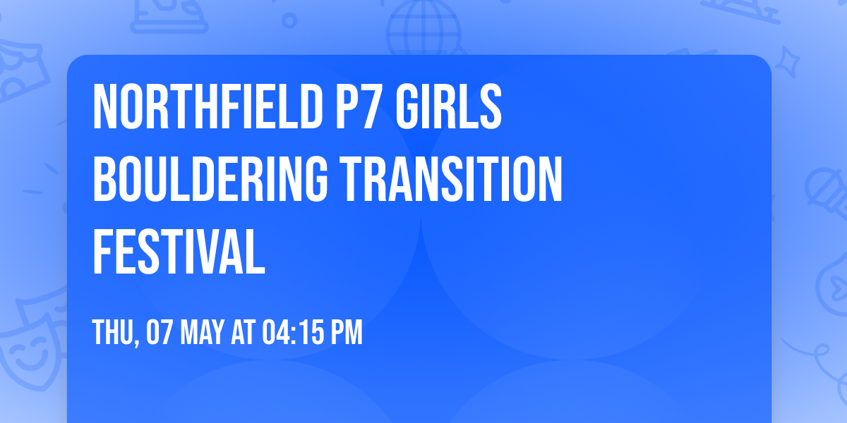 Northfield P7 Girls Bouldering Transition Festival