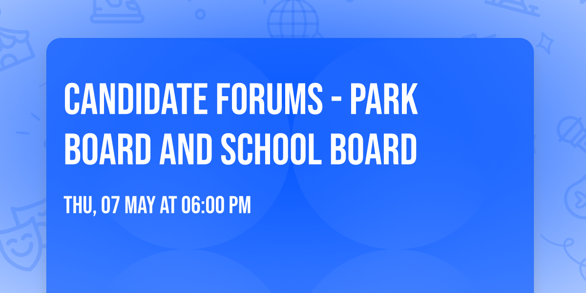 Candidate Forums - Park Board and School Board