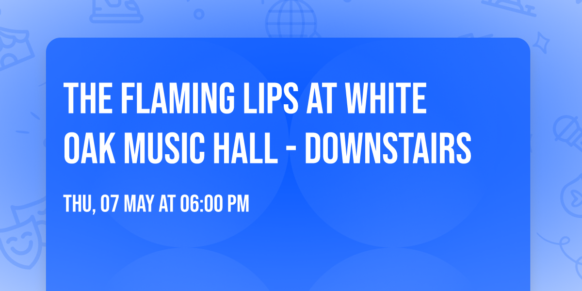 The Flaming Lips at White Oak Music Hall - Downstairs