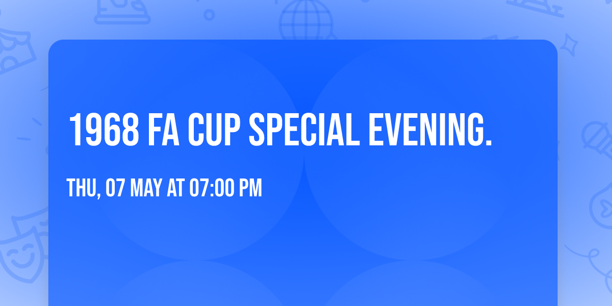 1968 FA Cup special evening.