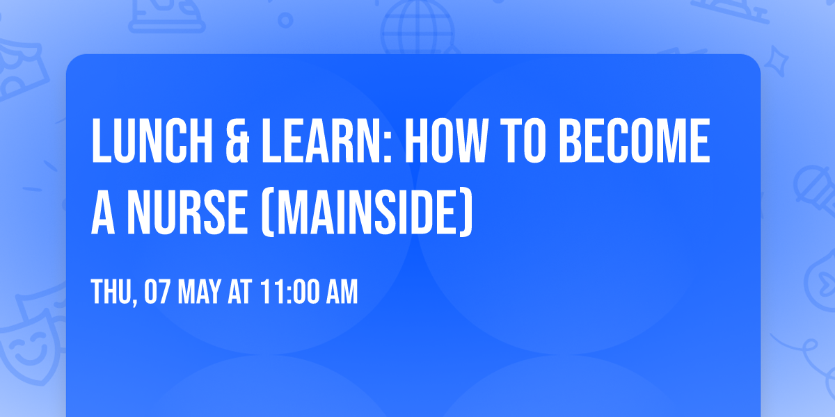 Lunch & Learn: How to Become a Nurse (Mainside)
