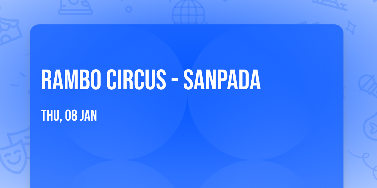 Rambo Circus - Sanpada