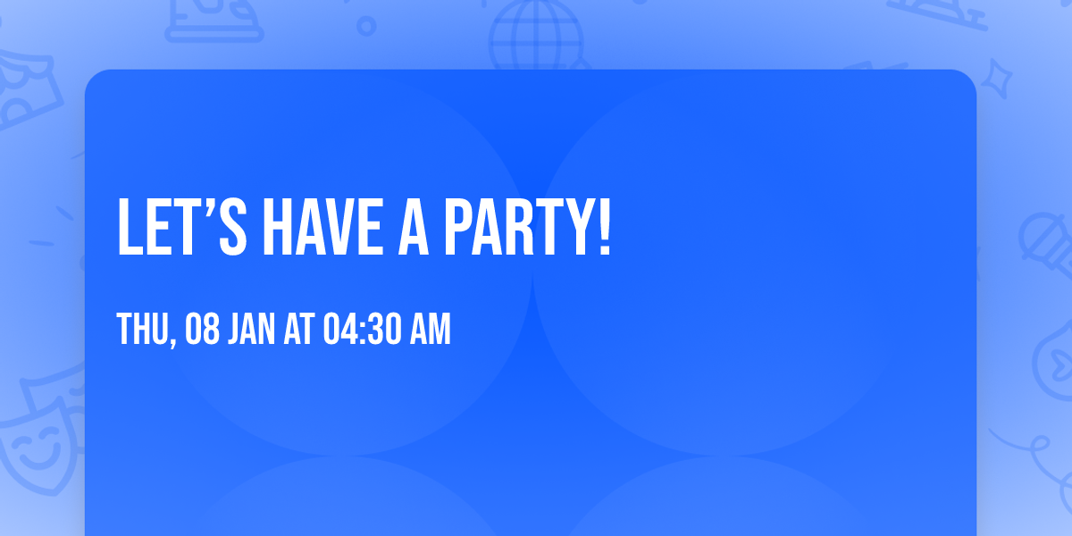 Let\u2019s Have a Party! 