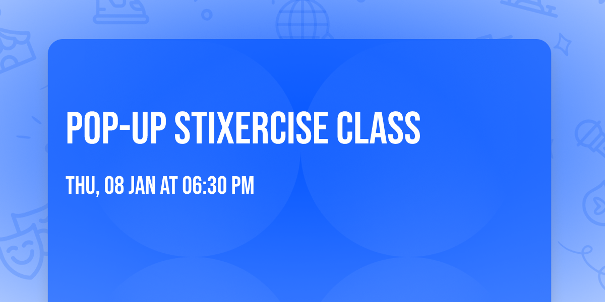 Pop-Up Stixercise Class