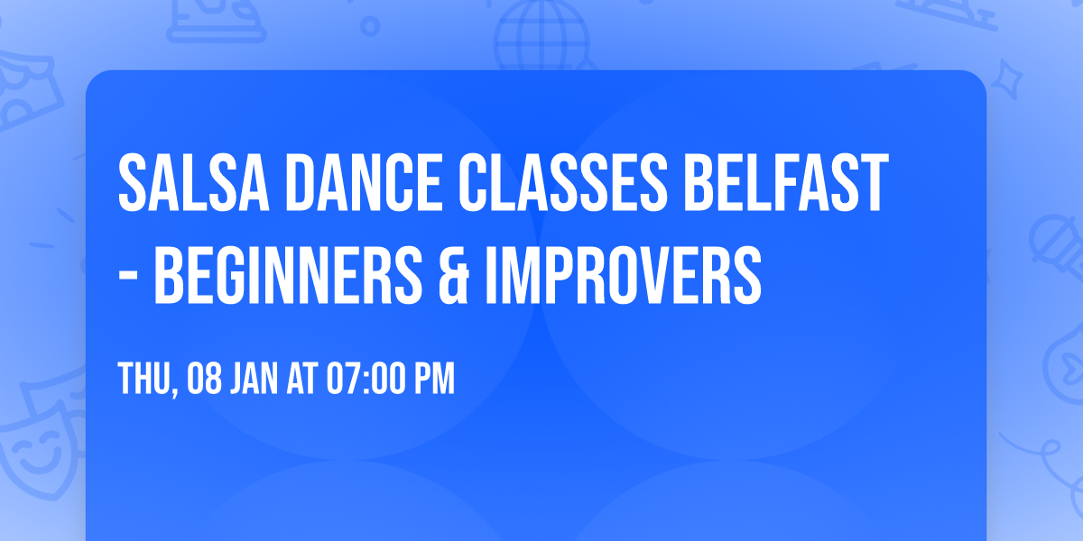 Salsa Dance Classes Belfast - Beginners & Improvers
