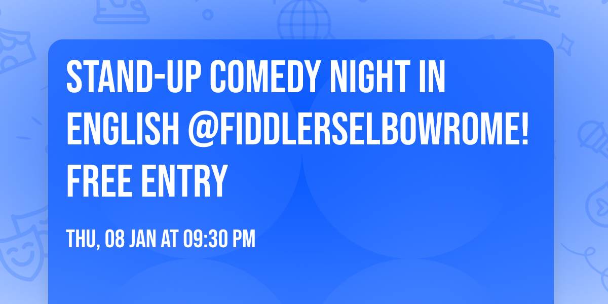 Stand-up Comedy Night in English @FiddlersElbowRome! Free Entry