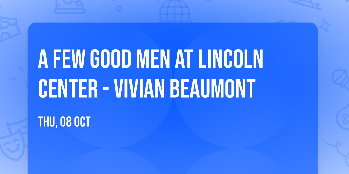 A Few Good Men at Lincoln Center - Vivian Beaumont
