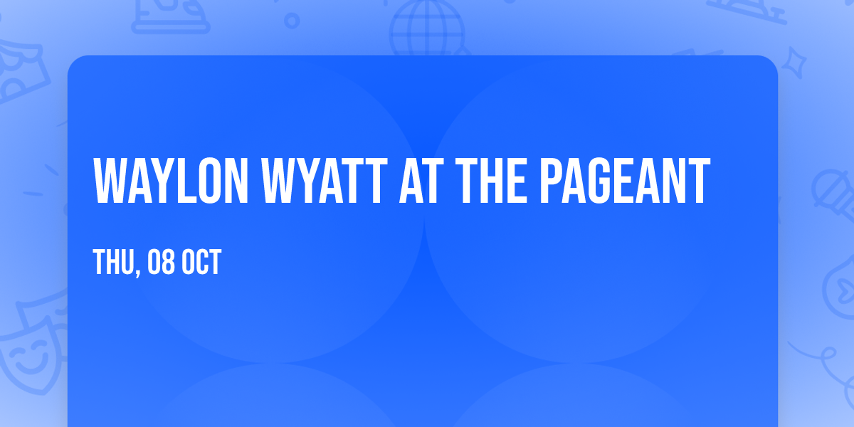 Waylon Wyatt at The Pageant