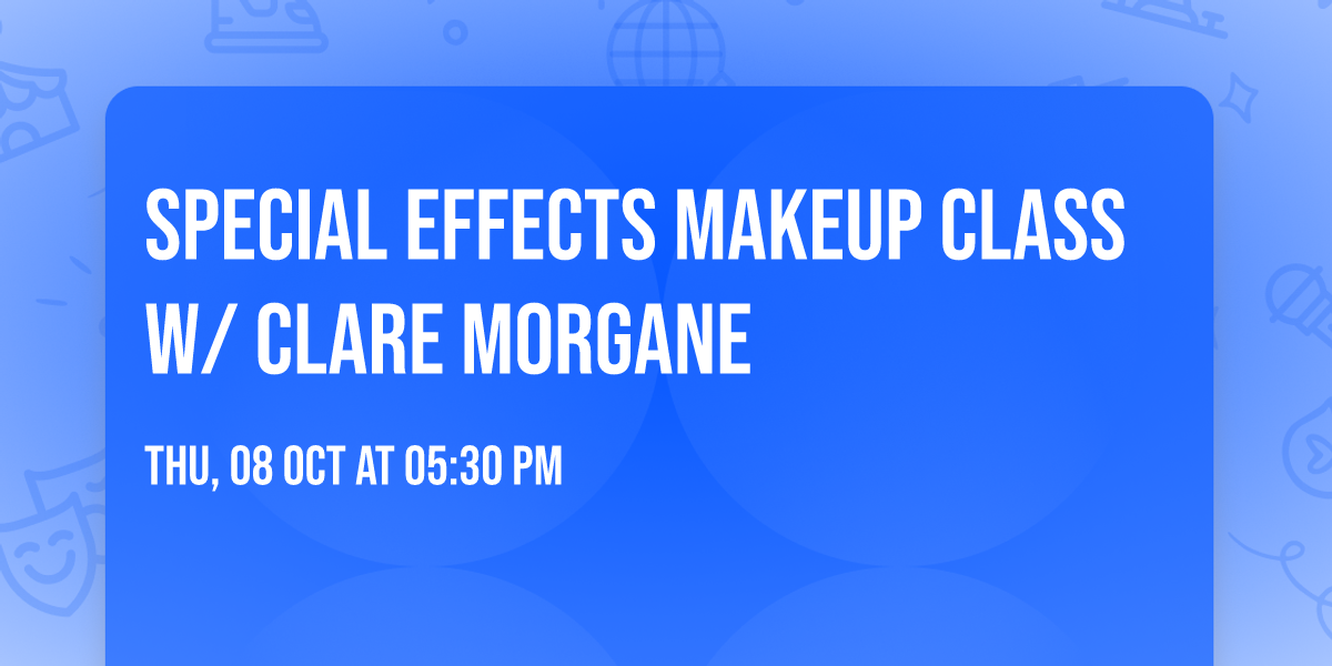 Special Effects Makeup Class w\/ Clare Morgane