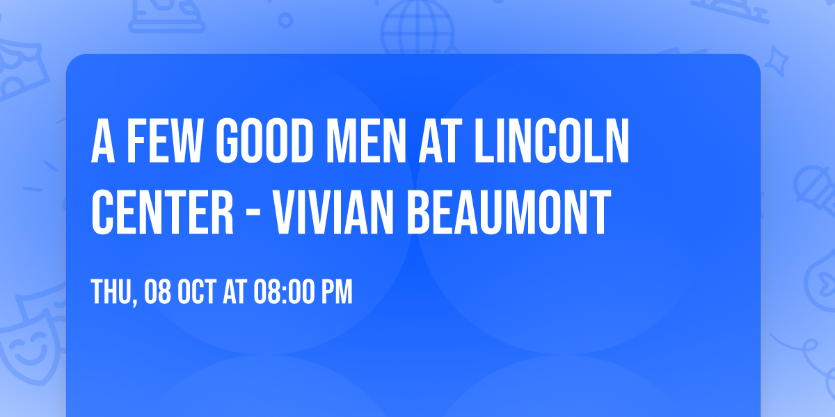 A Few Good Men at Lincoln Center - Vivian Beaumont