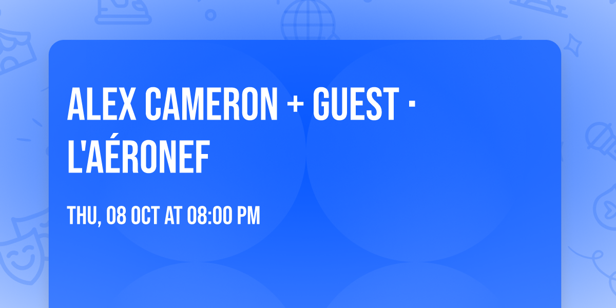 Alex Cameron + Guest \u2219 L'A\u00e9ronef