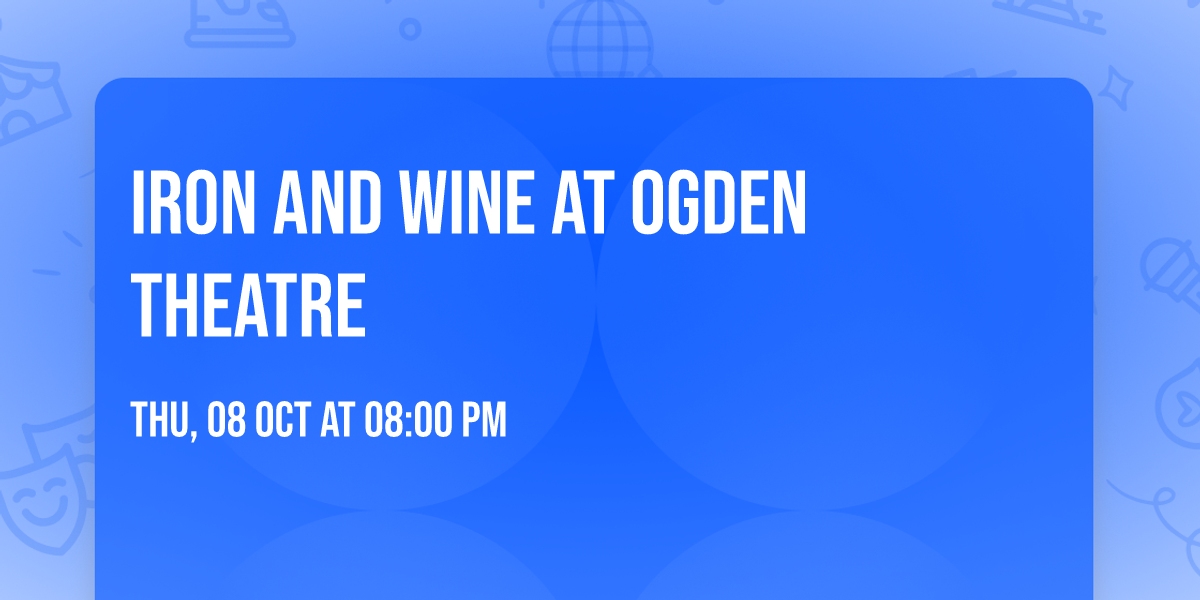 Iron and Wine at Ogden Theatre