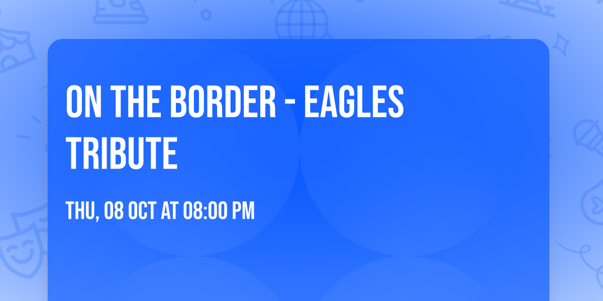 On the Border - Eagles Tribute