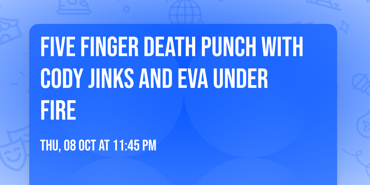 Five Finger Death Punch with Cody Jinks and Eva Under Fire