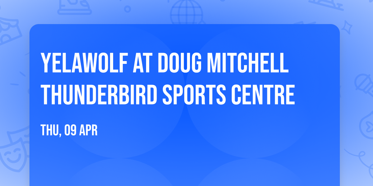 Yelawolf at Doug Mitchell Thunderbird Sports Centre