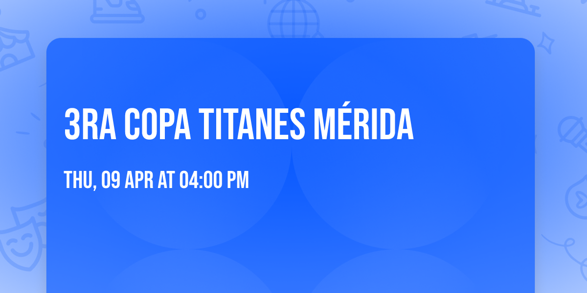 3ra Copa Titanes M\u00e9rida