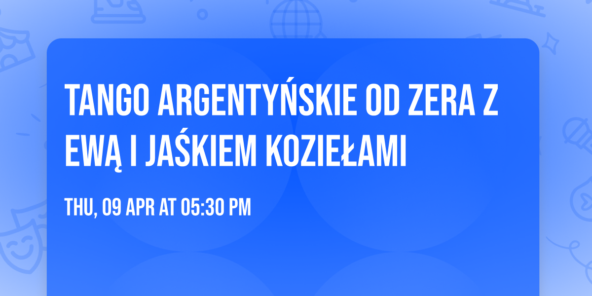 Tango argenty\u0144skie od zera z Ew\u0105 i Ja\u015bkiem Kozie\u0142ami 