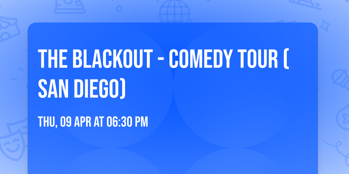 The Blackout - Comedy Tour (San Diego)