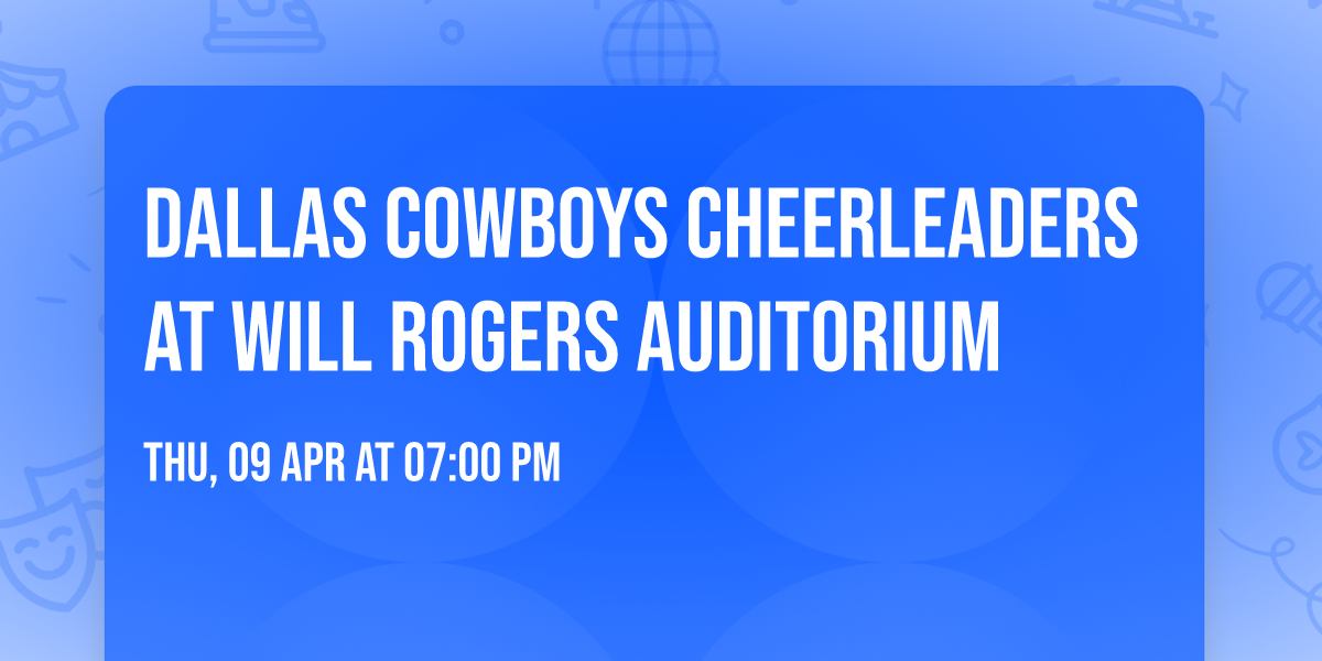 Dallas Cowboys Cheerleaders at Will Rogers Auditorium