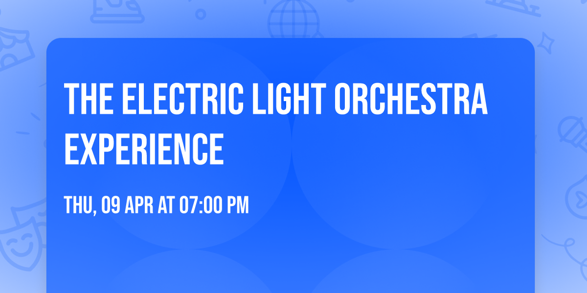 The Electric Light Orchestra Experience
