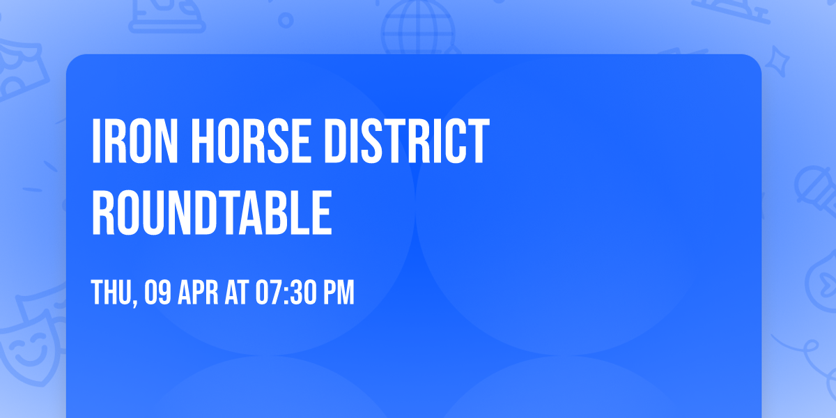 Iron Horse District Roundtable