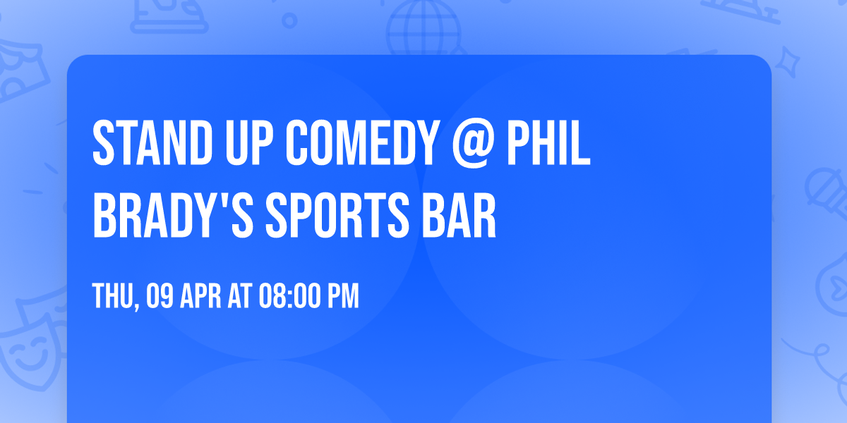 Stand Up Comedy @ Phil Brady's Sports Bar