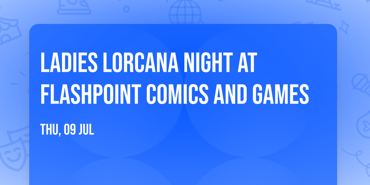 Ladies Lorcana Night at Flashpoint Comics and Games