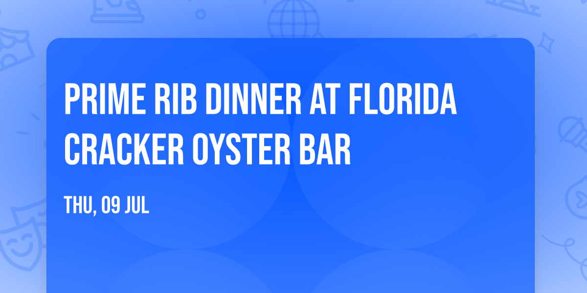 Prime Rib Dinner at Florida Cracker Oyster Bar