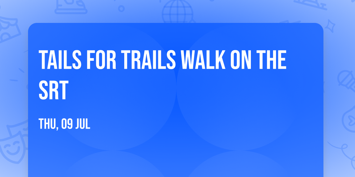 Tails for Trails Walk on the SRT