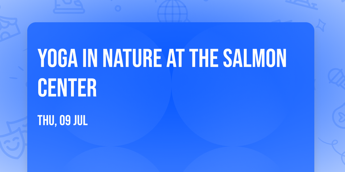 Yoga in Nature at the Salmon Center