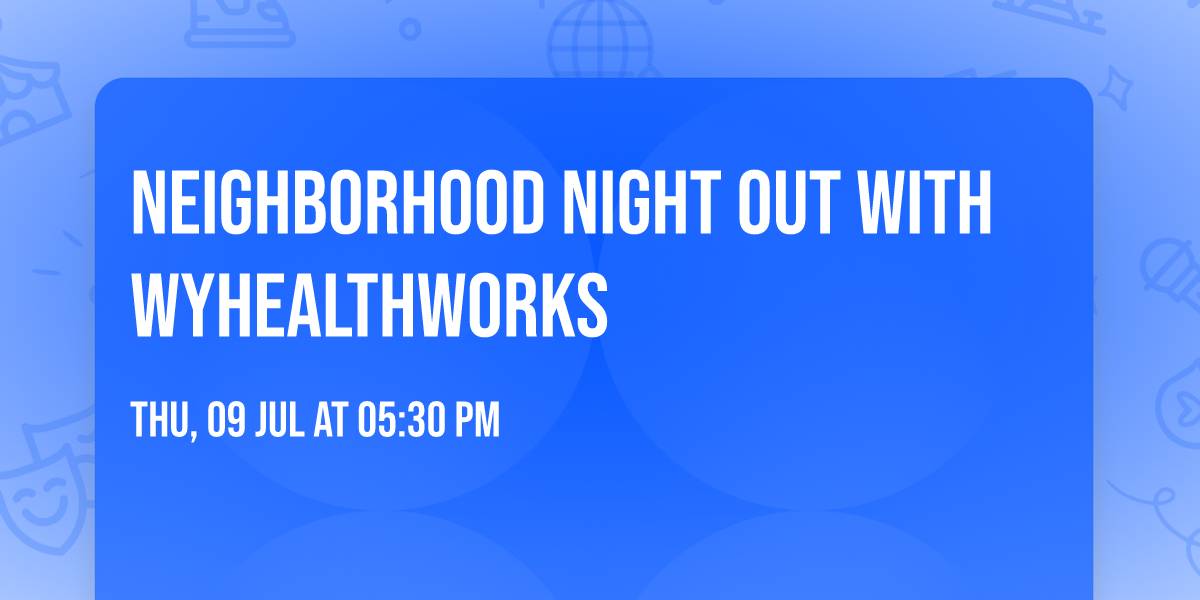 Neighborhood Night Out with WYHealthWorks