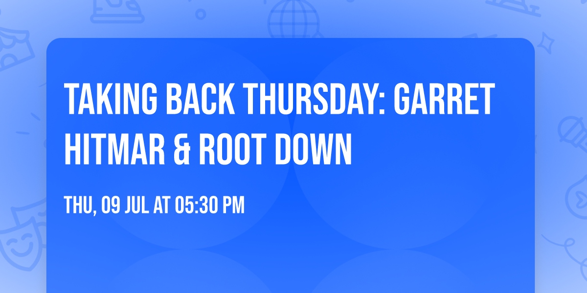Taking Back Thursday: Garret Hitmar & Root Down